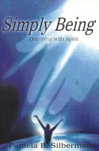 Бумажная книга «Simply Being – One Year with Spirit», автор Памела Зильберман - фото №1