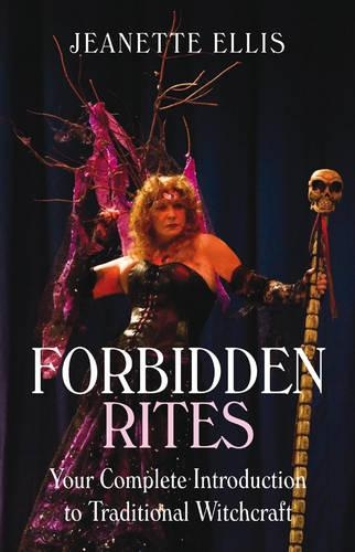 Бумажная книга «Forbidden Rites – Your Complete Introduction to Traditional Witchcraft», автор Жанетт Эллис - фото №1