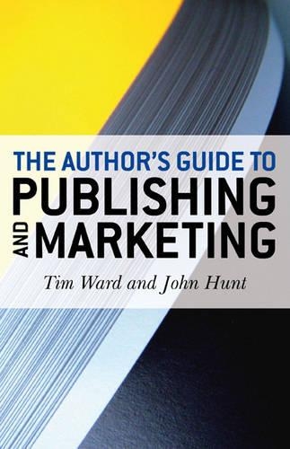 Бумажная книга «Author`s Guide to Publishing and Marketing, The», авторов Джон Хант, Тим Уорд - фото №1