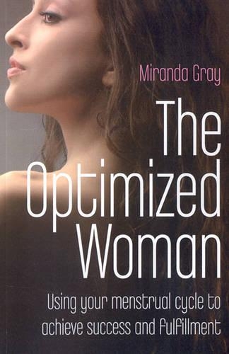 Паперова книга «Optimized Woman, The – Using your menstrual cycle to achieve success and fulfillment», автор Міранда Грей - фото №1
