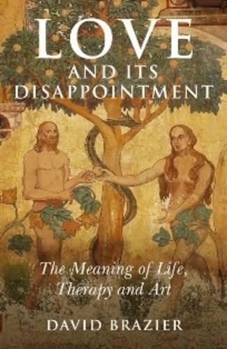 Бумажная книга «Love and Its Disappointment – The Meaning of Life, Therapy and Art», автор Дэвид Брейзер - фото №1