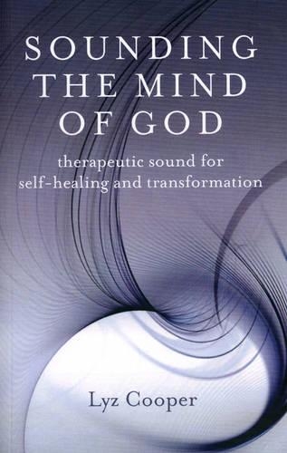 Бумажная книга «Sounding the Mind of God – Therapeutic sound for self–healing and transformation», автор Лиз Купер - фото №1