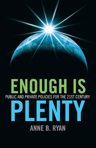 Бумажная книга «Enough Is Plenty – Public and private policies for the 21st century», автор Энн Райан - фото №1