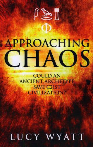 Бумажная книга «Approaching Chaos – Could an ancient archetype save C21st civilization?», автор Люси Уайатт - фото №1