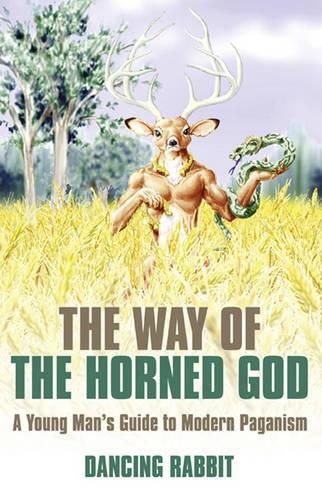 Паперова книга «Way of the Horned God, The – A Young Man s Guide to Modern Paganism», автор Денсінг Реббіт - фото №1