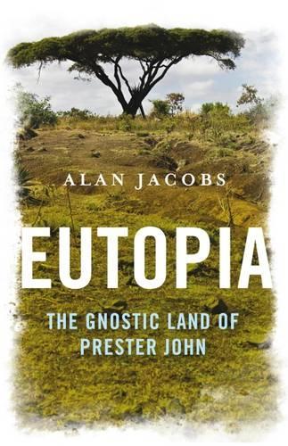 Бумажная книга «Eutopia – The Gnostic Land of Prester John», автор Алан Джейкобс - фото №1