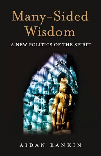 Бумажная книга «Many–Sided Wisdom – A New Politics of the Spirit», автор Эйдан Рэнкин - фото №1