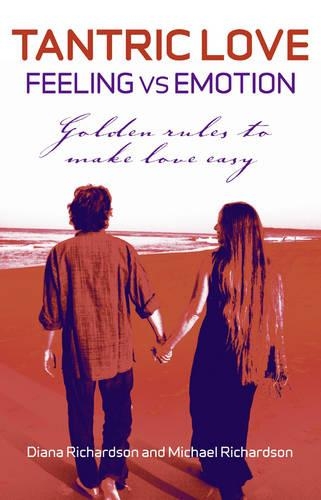 Бумажная книга «Tantric Love: Feeling vs Emotion – Golden Rules To Make Love Easy», автор Майкл Ричардсон - фото №1
