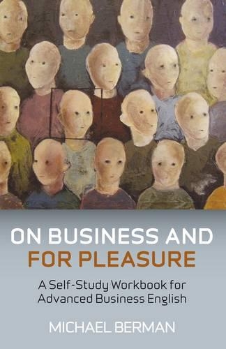 Паперова книга «On Business And For Pleasure – A Self–Study Workbook for Advanced Business English», автор Майкл Берман - фото №1