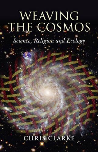 Паперова книга «Weaving the Cosmos – Science, Religion and Ecology», автор Кріс Кларк - фото №1