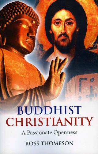 Бумажная книга «Buddhist Christianity – A Passionate Openness», автор Росс Томпсон - фото №1
