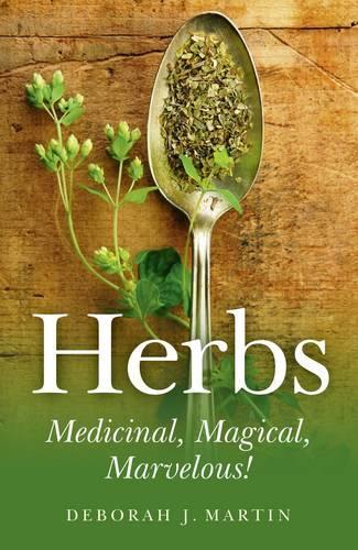Бумажная книга «Herbs: Medicinal, Magical, Marvelous!», автор Дебора Мартин - фото №1