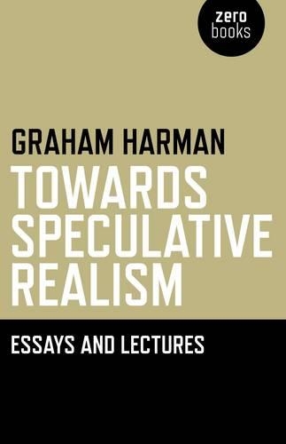 Бумажная книга «Towards Speculative Realism: Essays and Lectures», автор Грэм Харман - фото №1