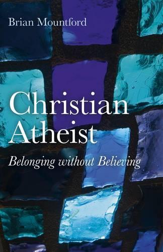 Бумажная книга «Christian Atheist – Belonging without Believing», автор Брайан Маунтфорд - фото №1