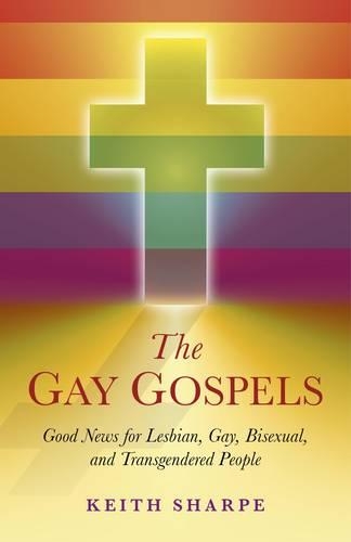 Бумажная книга «Gay Gospels, The – Good News for Lesbian, Gay, Bisexual, and Transgendered People», автор Кит Шарп - фото №1