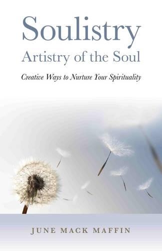Бумажная книга «Soulistry– Artistry of the Soul – Creative Ways to Nurture Your Spirituality», автор Джун Маффин - фото №1