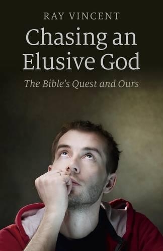 Бумажная книга «Chasing an Elusive God – The Bible`s Quest and Ours», автор Рэй Винсент - фото №1
