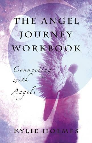 Бумажная книга «Angel Journey Workbook, The – Connecting with angels», автор Кайли Холмс - фото №1