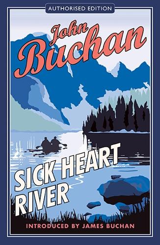 Паперова книга «Sick Heart River: Authorised Edition», автор Джон Б'юкен - фото №1