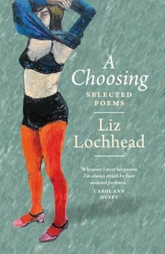 Паперова книга «A Choosing: The Selected Poems of Liz Lochhead», автор Ліз Лоххед - фото №1