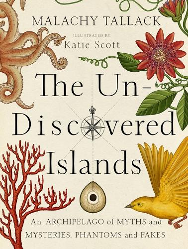 Бумажная книга «Un-Discovered Islands: An Archipelago of Myths and Mysteries, Phantoms and Fakes», автор Малахий Таллак - фото №1