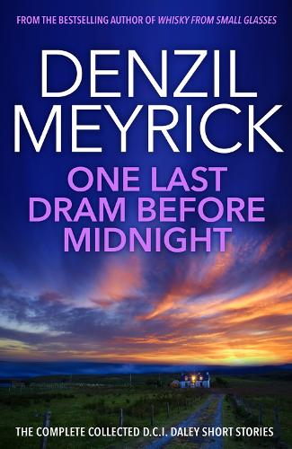 Бумажная книга «One Last Dram Before Midnight: The Complete Collected D.C.I. Daley Short Stories», автор Дензил Мейрик - фото №1