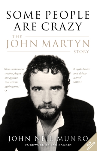 Бумажная книга «Some People are Crazy: The John Martyn Story», автор Джон Нил Манро - фото №1