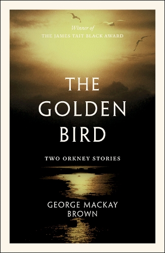 Бумажная книга «The Golden Bird: Two Orkney Stories», автор Джордж Маккей Браун - фото №1