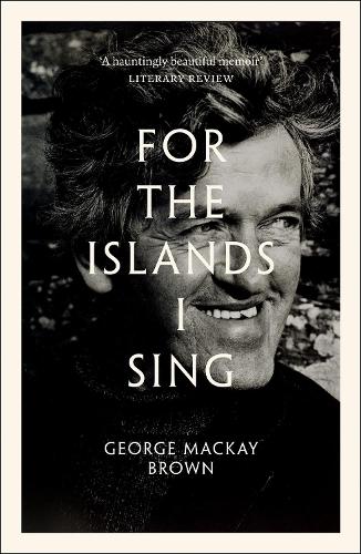 Бумажная книга «For the Islands I Sing: An Autobiography», автор Джордж Маккей Браун - фото №1