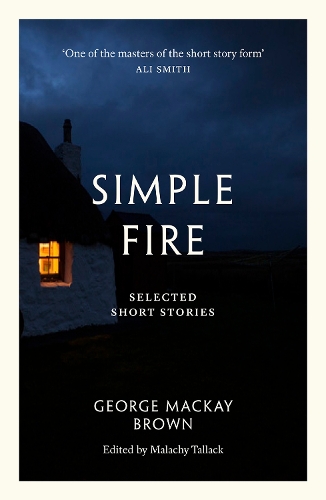 Бумажная книга «Simple Fire: Selected Short Stories», автор Джордж Маккей Браун - фото №1