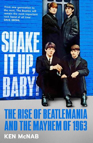 Бумажная книга «Shake It Up, Baby!: The Rise of Beatlemania and the Mayhem of 1963», автор Кен Макнаб - фото №1