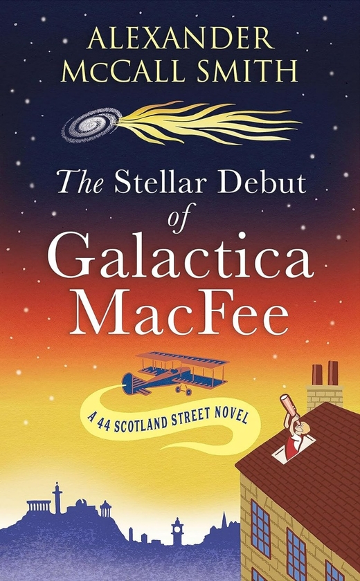 Бумажная книга «The Stellar Debut of Galactica MacFee: A 44 Scotland Street Novel», автор Александер Макколл Смит - фото №1