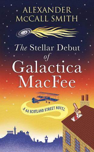Бумажная книга «The Stellar Debut of Galactica MacFee: A 44 Scotland Street Novel», автор Александер Макколл Смит - фото №1
