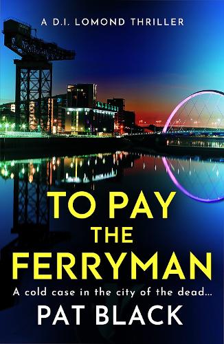 Паперова книга «To Pay the Ferryman: A D.I. Lomond Thriller», автор Пет Блек - фото №1