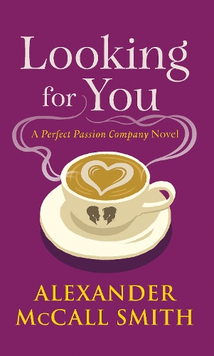 Бумажная книга «Looking for You: A Perfect Passion Company Novel (#2)», автор Александр Макколл Смит - фото №1