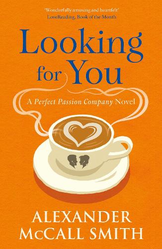 Бумажная книга «Looking for You: A Perfect Passion Company Novel (#2)», автор Александр Макколл Смит - фото №1