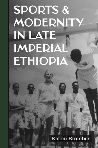 Бумажная книга «Sports & Modernity in Late Imperial Ethiopia», автор Катрин Бромбер - фото №1