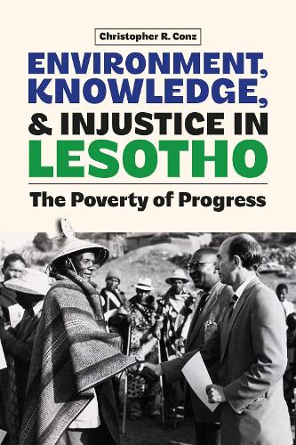 Бумажная книга «Environment, Knowledge, and Injustice in Lesotho: The Poverty of Progress», автор Кристофер Конц - фото №1