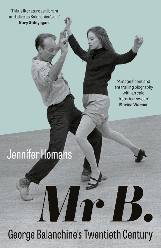 Бумажная книга «Mr B.: George Balanchine’s Twentieth Century», автор Дженнифер Хоманс - фото №1