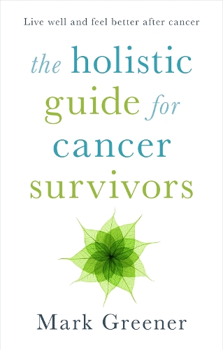 Паперова книга «The Holistic Guide for Cancer Survivors», автор Марк Грінер - фото №1