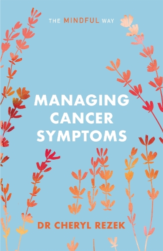 Паперова книга «Managing Cancer Symptoms: The Mindful Way», автор Шеріл Резек - фото №1