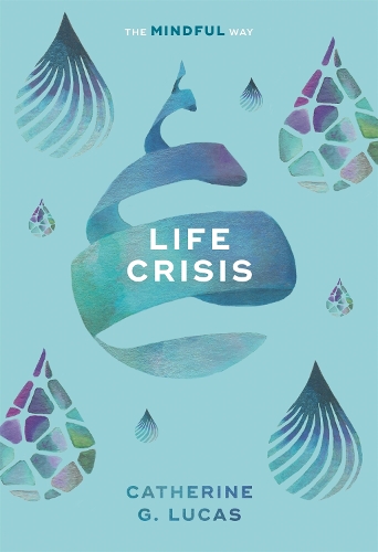 Бумажная книга «Life Crisis: The Mindful Way», автор Кэтрин Г. Лукас - фото №1
