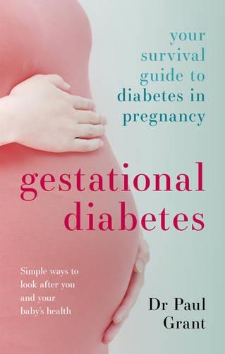 Паперова книга «Gestational Diabetes: Your Survival Guide To Diabetes In Pregnancy», автор Пол Грант - фото №1