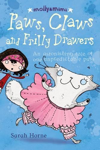 Бумажная книга «Paws, Claws and Frilly Drawers: An Extraordinary Tale of One Unpredictable Puss», автор Сара Хорн - фото №1
