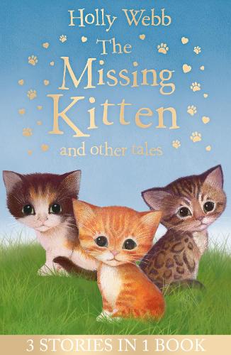 [object Object] «The Missing Kitten and other tales: The Missing Kitten, The Frightened Kitten, The Kidnapped Kitten», автор Холли Вебб - фото №1