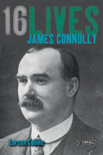 Бумажная книга «James Connolly: 16Lives», автор Лоркан Коллинз - фото №1