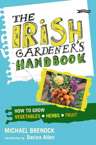 Паперова книга «The Irish Gardener's Handbook: How to grow vegetables, herbs, fruit», автор Майкл Бренок - фото №1