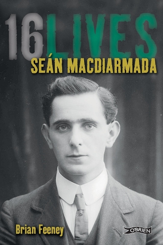 Паперова книга «Seán MacDiarmada: 16Lives», автор Брайан Фіні - фото №1