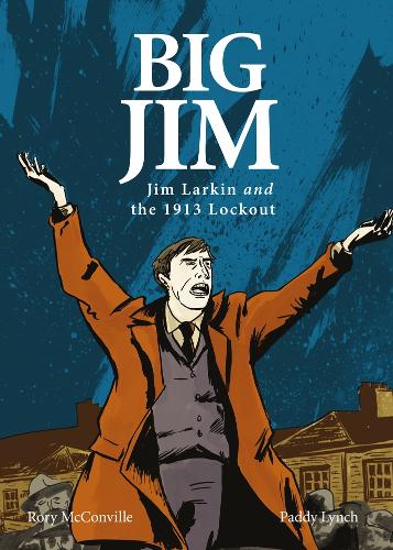 Паперова книга «Big Jim: Jim Larkin and the 1913 Lockout», автор Рорі Макконвілл - фото №1