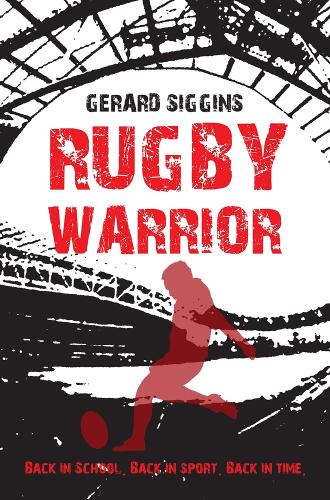 Бумажная книга «Rugby Warrior: Back in school. Back in sport. Back in time.», автор Жерар Сиггинс - фото №1